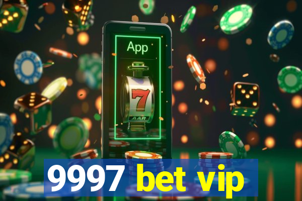 9997 bet vip